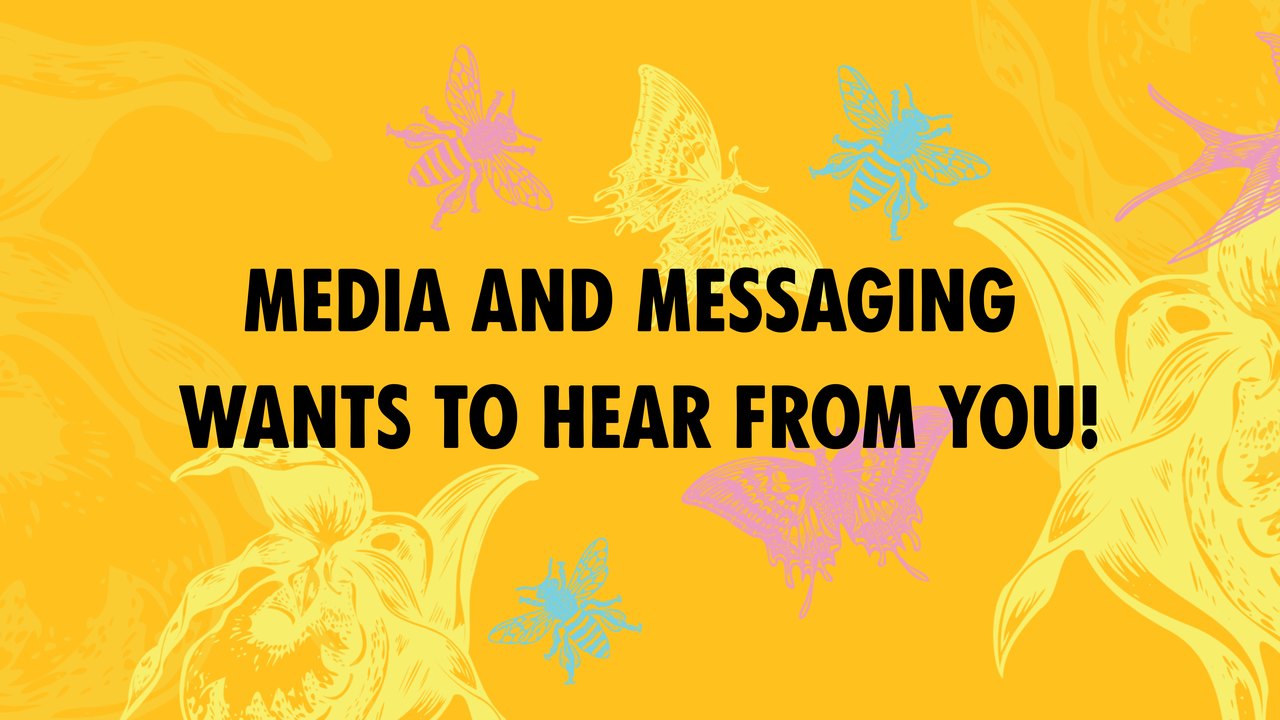 Media and Messaging Wants to Hear from You!